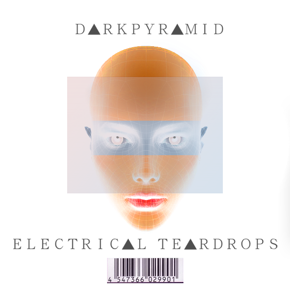 DARKPYRAMID - Electrical Teardrops